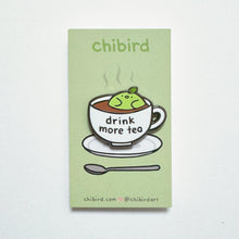 Drink More Tea Enamel Pin