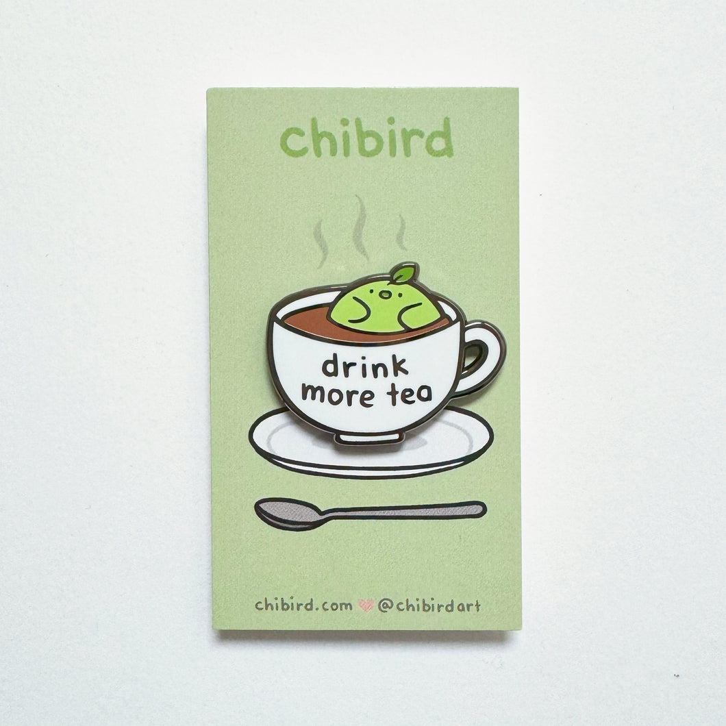 Drink More Tea Enamel Pin