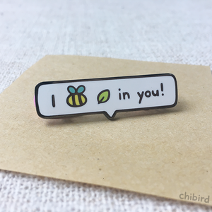 I Bee Leaf in You Enamel Pin